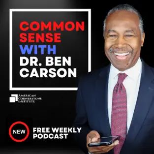 Dr Carson is pictured wearing a grey suit and smiling.  Text reads "Common Sense with Dr. Ben Carson new free weekly podcast"